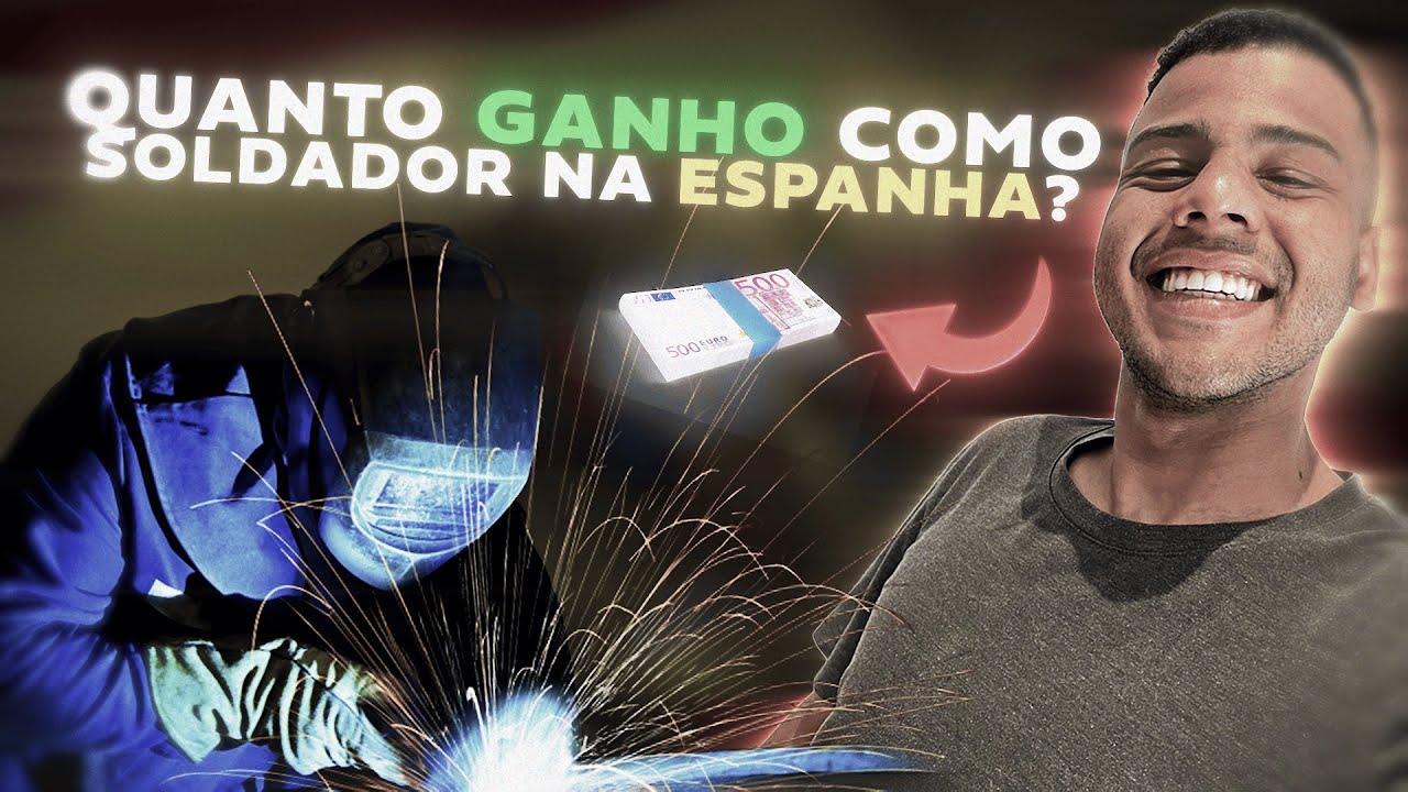 Quanto ganho trabalhando de soldador na Espanha?