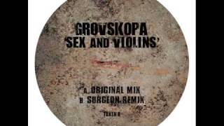 Grovskopa - Sex and Violins (original)