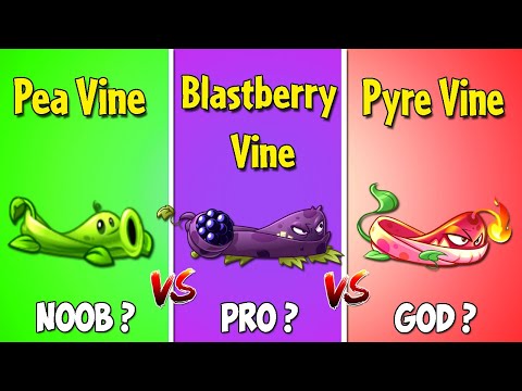 PEA VINE vs BLASTBERRY VINE vs PYRE VINE - Who Will Be NOOB? - PvZ 2 Plant Vs Plant