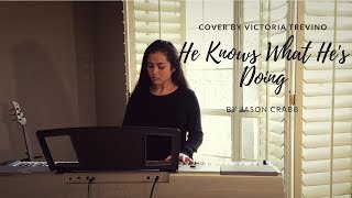 Cover (He Knows What He's Doing) By Jason Crabb