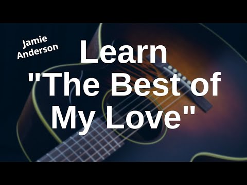 How to play The Best of My Love
