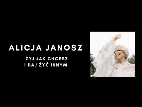 #41 Alicja Janosz-  Żyj i pozwól żyć innym
