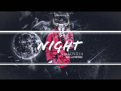 ·Nigth - StanLOVE14 ( Prod: Los TITIRITEROS ).