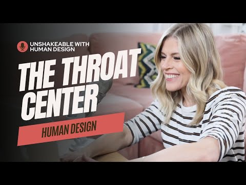 Human Design: The Throat Center - Episode 189