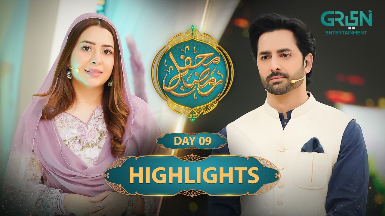 Highlights | Mehfil e Ramzan Day 09 | Rabia Anum & Danish Taimoor | Green TV Entertainment
