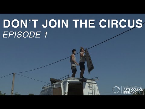 Don't Join The Circus | Episode 1 | May The Ring Stay Round & Your Caravan Dry | Circus Documentary