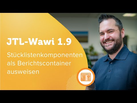 JTL-Wawi 1.9 - Stücklistenkomponenten als Berichtscontainer ausweisen