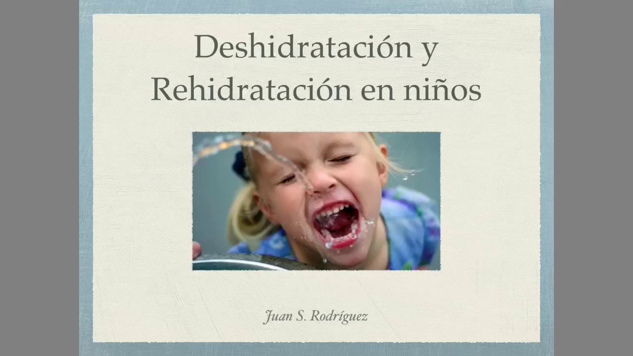 Deshidratación y Rehidratación en niños