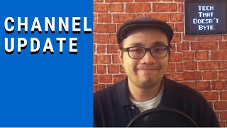 Tech That Doesn't Byte - Channel Update!