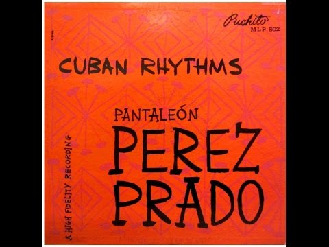 Pantaleón Perez Prado "Cuban Rhythms" 1958 Mambo LP FULL ALBUM