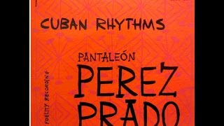 Pantaleón Perez Prado "Cuban Rhythms" 1958 Mambo LP FULL ALBUM