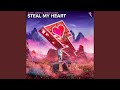 Steal My Heart