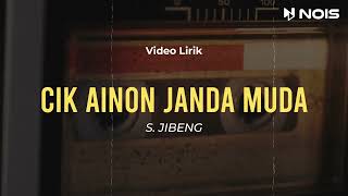 Download lagu CIK AINON JANDA MUDA - S. JIBENG | LIRIK LAGU NOSTALGIA PALING DICARI mp3