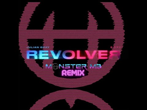 Julian Gray & SOFI - Revolver (Monster M3 Remix)