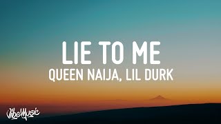 Queen Naija - Lie To Me (Lyrics) feat. Lil Durk