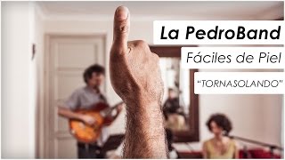 Video Música - La PedroBand, Fáciles de Piel - 