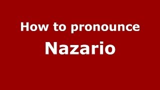 How to pronounce Nazario