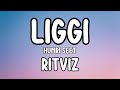 Ritviz - Liggi (Lyrics) | Humri seet (Lyric Video)