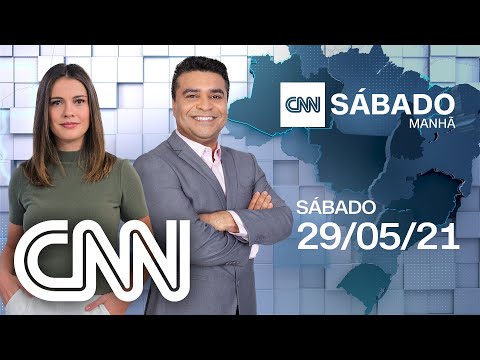 CNN SÁBADO MANHÃ - 29/05/2021