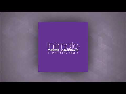 Yungen ft. Craig David - Intimate (T. Matthias Remix)