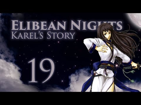 Part 19: Let's Play Fire Emblem, Elibean Nights, Karel's Story - "From Demon to Saint"