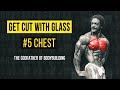 GET CUT WITH GLASS | EPISODE 05 | CHEST |