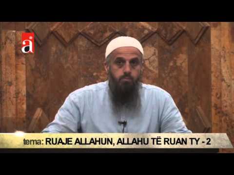 Ruaje Allahun, Allahu të ruan ty-2 - Hoxhë Ismail Asllani
