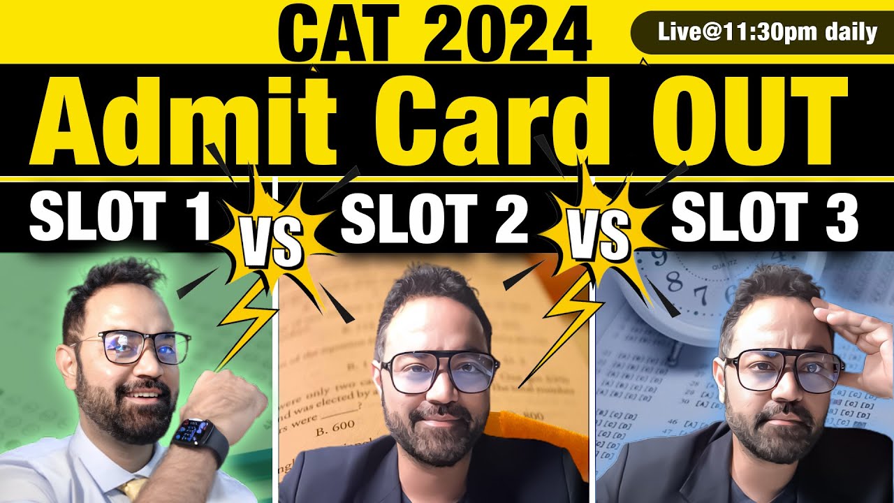 CAT 2024 Admit Card OUT | Slot 1 Vs SLOT 2 Vs SLOT 3 | Easiest To Toughest Slot ?