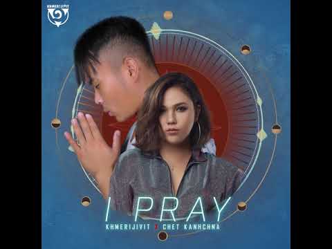 I Pray - Khmer1Jivit feat. Kanhchna Chet 2019 ( Prod by: Alrounda Beat ) [Khmer Rap 2019]
