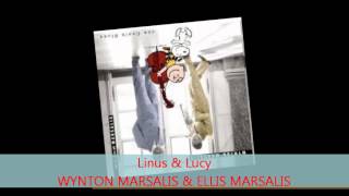 Wynton Marsalis & Ellis Marsalis - LINUS & LUCY