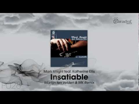 Mark Knight feat. Katherine Ell - Insatiable (Martijn ten Velden & MK Remix)