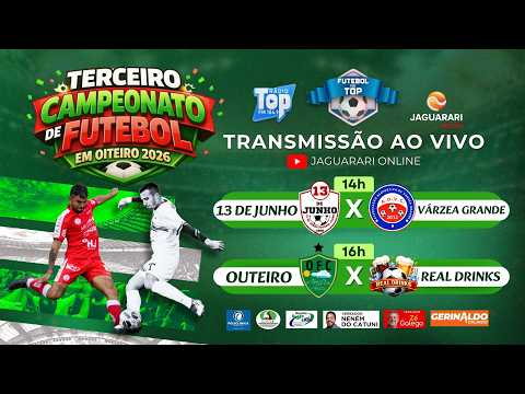 CAMPEONATO DE OUTEIRO ☼21/2/2026 [14h ► 13 DE JUNHO x VÁRZEA GRANDE] ↔ [16h ► OUTEIRO x REAL DRINKS]