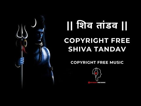 शिव तांडव | COPYRIGHT FREE SHIVA TANDAV | Free Download | Copyright Free Music