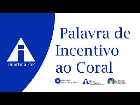 15/03/2026 - Palavra de incentivo ao coral. o propósito de cada Reunião - Duartina/SP