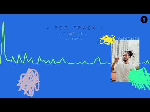 LOCKË - Pod Track Temp 01 EP 002