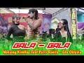 GALA GALA Versi MENJENG KIMHOA FEAT PUTRI ROVITA EDO OKTAVIA JARANAN SINGO BAROTO MUDHO