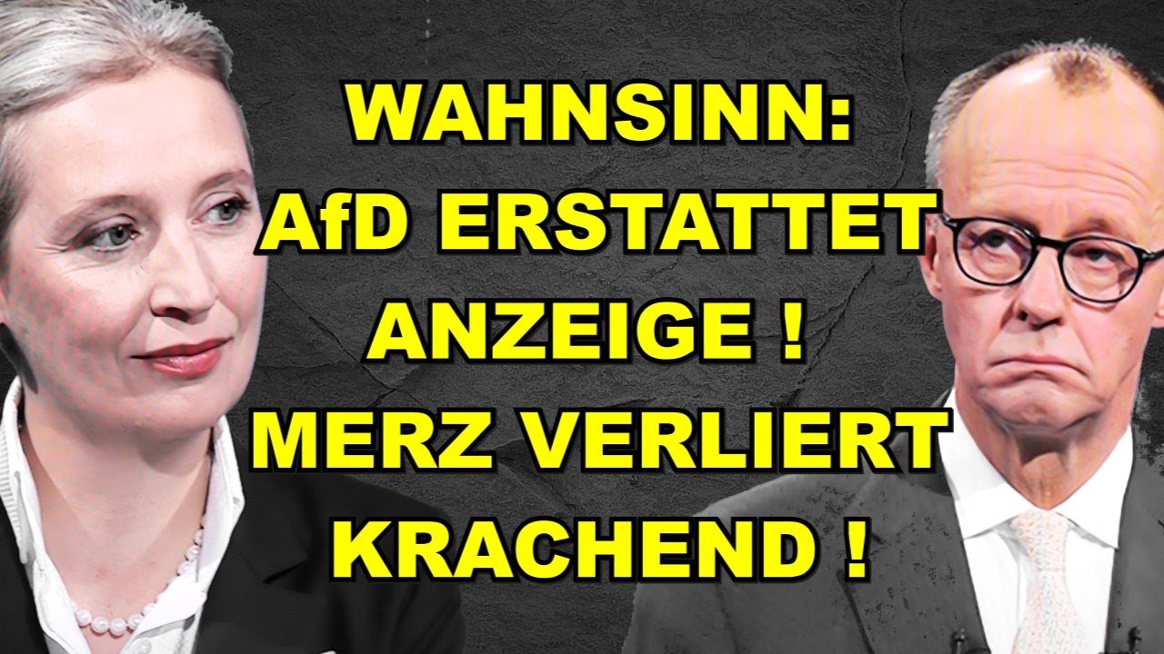 AfD erstattet ANZEIGE! MERZ VERLIERT TOTAL!