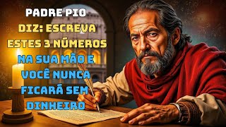 PADRE PIO DIZ: ESCREVA ESTES 3 NÚMEROS NA SUA MÃO E VOCÊ NUNCA FICARÁ SEM DINHEIRO.