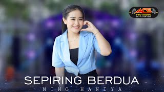 Download lagu SEPIRING BERDUA // NING HANIYA // ACS PRO AUDIO mp3