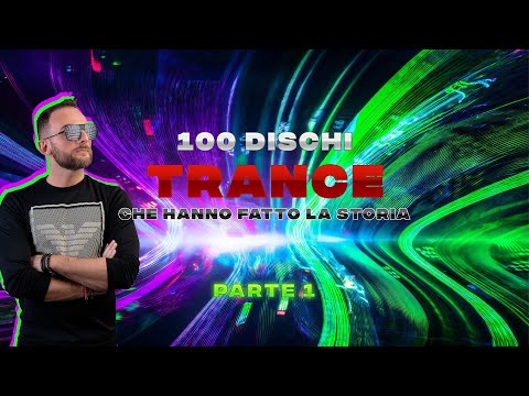 100 TRANCE RECORDS THAT MADE HISTORY (PART 1)