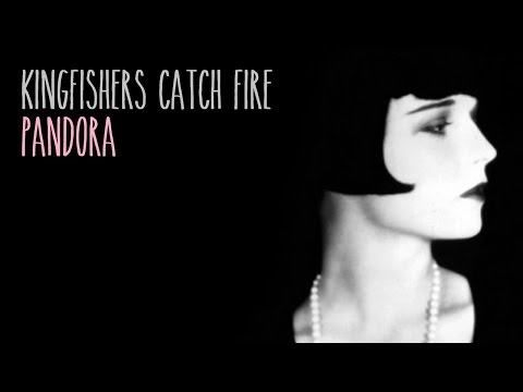 Kingfishers Catch Fire - Pandora