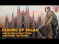 Duomo of Milan - The Church That Took 600 Years to Finish