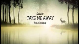 Somber - TAKE ME AWAY (ft. COLOSSUS) | DESC |