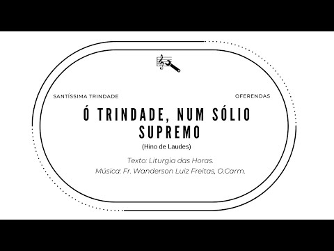Ó TRINDADE, NUM SÓLIO SUPREMO - CATÓLICA