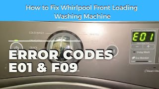 How to Fix E01 F09 Error Code - Whirlpool Front Loading Washer