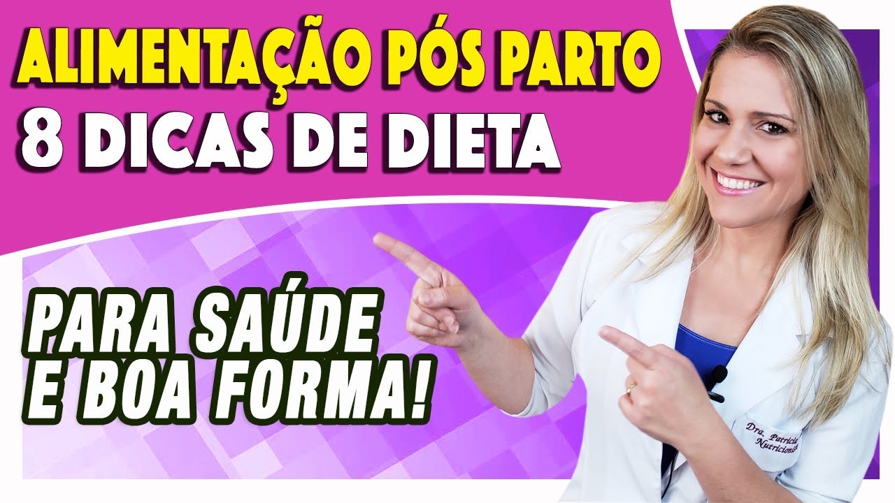O QUE COMER no PÓS-PARTO para SAUÚDE e BOA FORMA - Cuidados Importantes