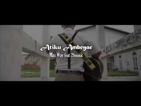 Atiku Ambyar - Masway feat 28band ( Official music lyrics Video )