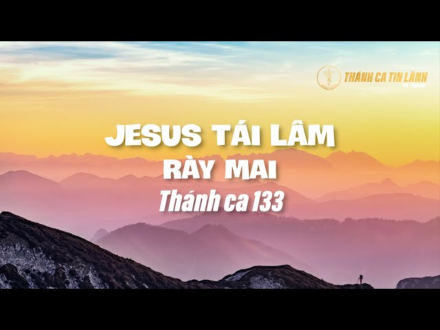 THÁNH CA 133 | GIÊ XU TÁI LÂM RÀY MAI | KARAOKE THÁNH CA TIN LÀNH
