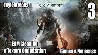 Taylem Mods - Ep. 03 - ESM Cleaning and Texture Optimization