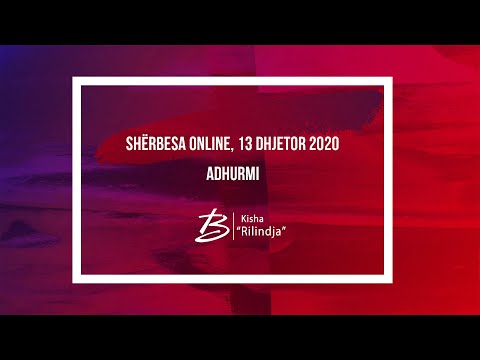 Sherbesa Online, 13 Dhjetor 2020 - Adhurimi - Kisha Rilindja